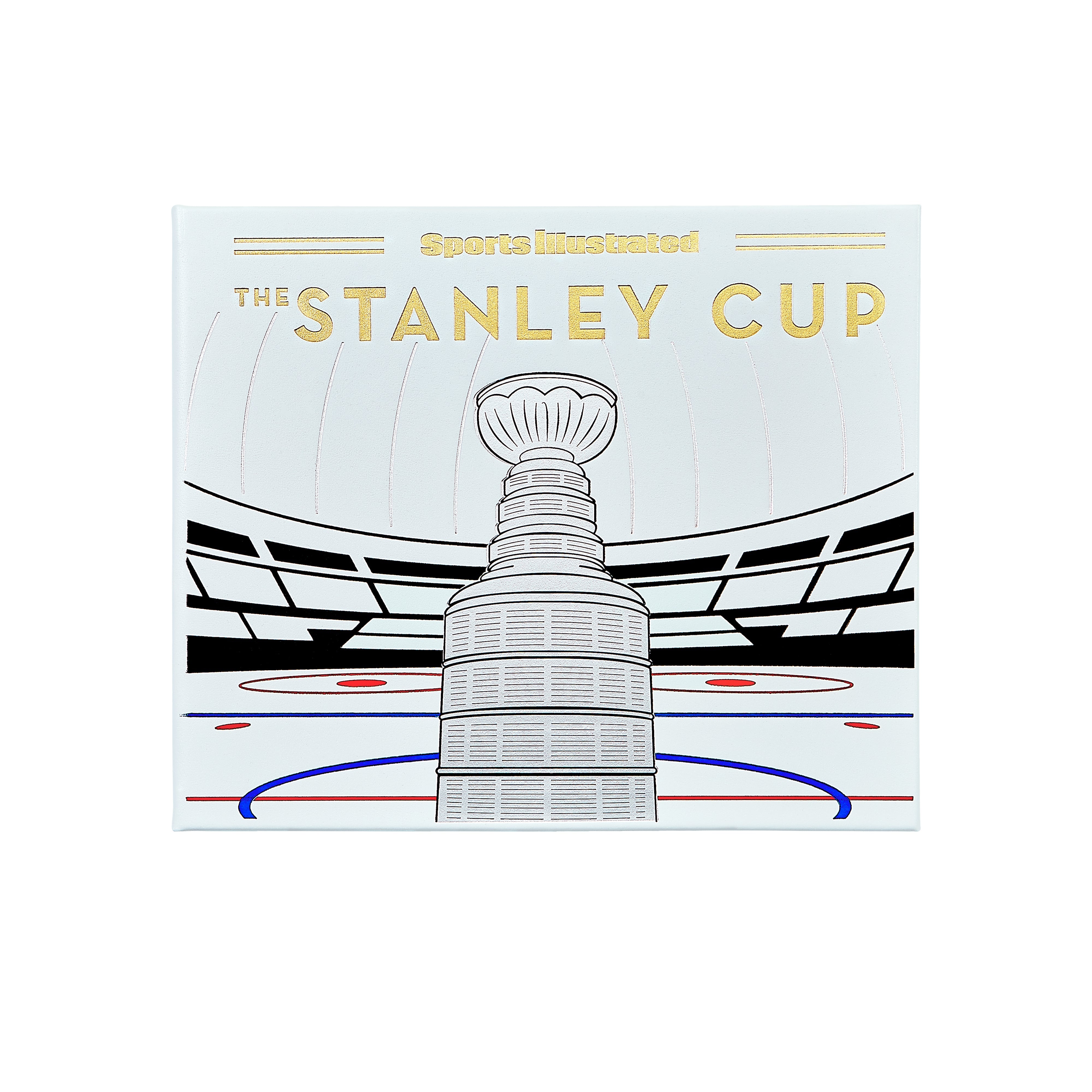 The Stanley Cup: A History of Hockey's Greatest Prize from the Pages of Sports Illustrated